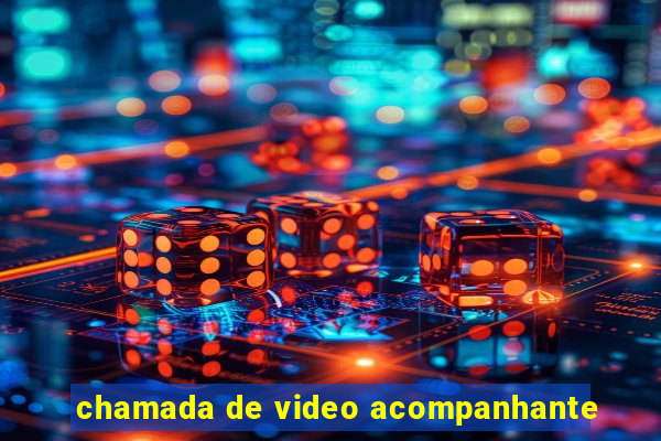 chamada de video acompanhante